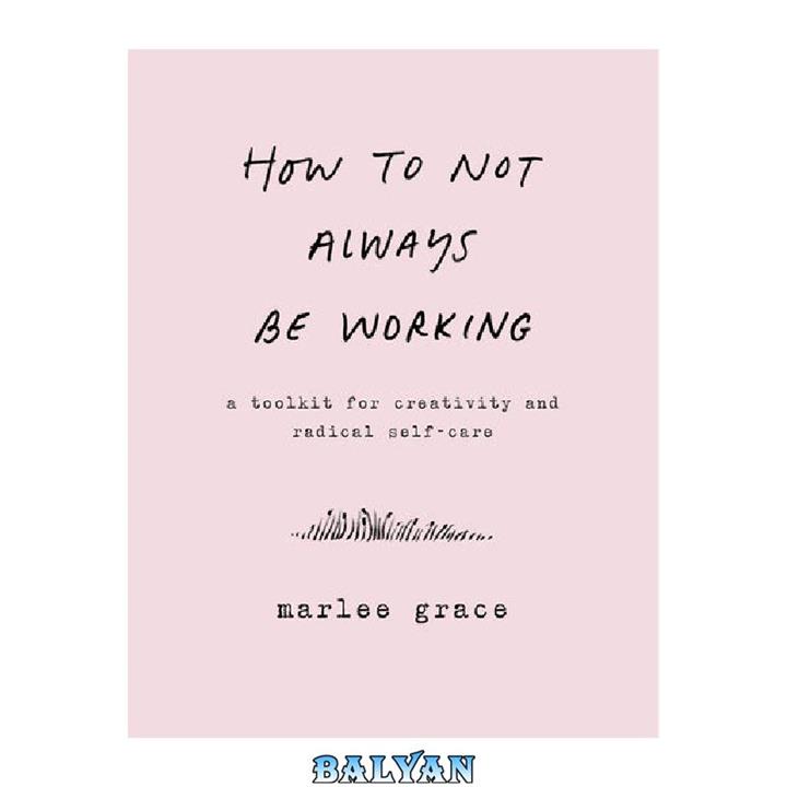 دانلود کتاب How to Not Always Be Working